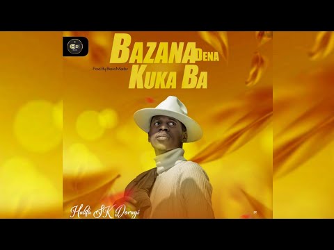 Halifa Sk Dorayi - Bazana Dena Kukaba (official audio)