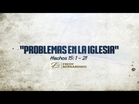 PROBLEMAS EN LA IGLESIA (044 HECHOS 15:1-21)