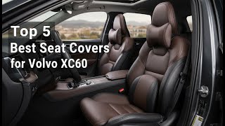 TOP 5: Best Seat Covers for Volvo XC60 in 2026