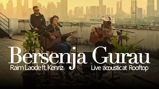 Download lagu BERSENJA GURAU RAIM LAODE FT KENRIZ (Music Acoustic Rooftop) mp3 Download lagu BERSENJA GURAU RAIM LAODE FT KENRIZ (Music Acoustic Rooftop) mp3