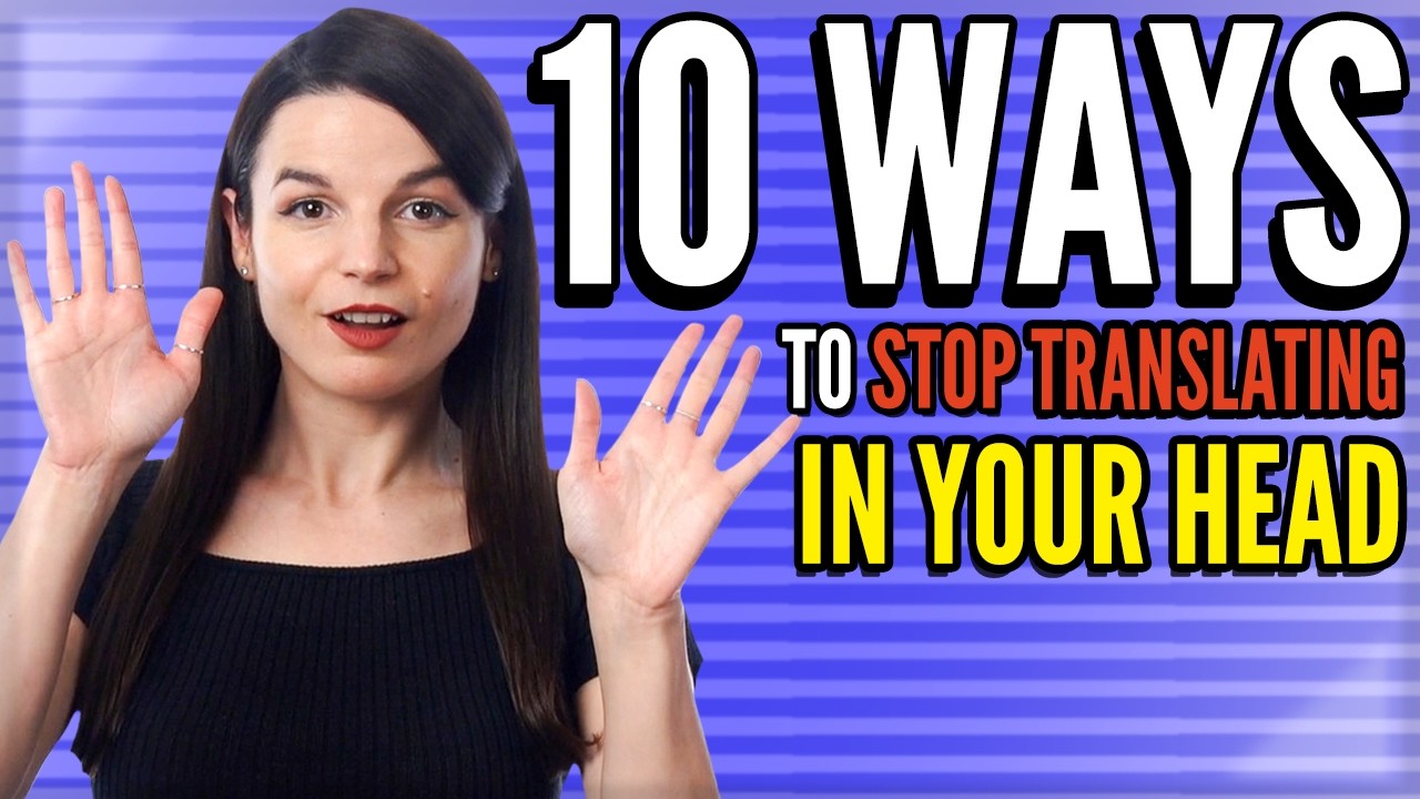10 Ways to Stop Translating in Your Head