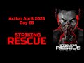 Action April 2025 Day 28 Striking Rescue