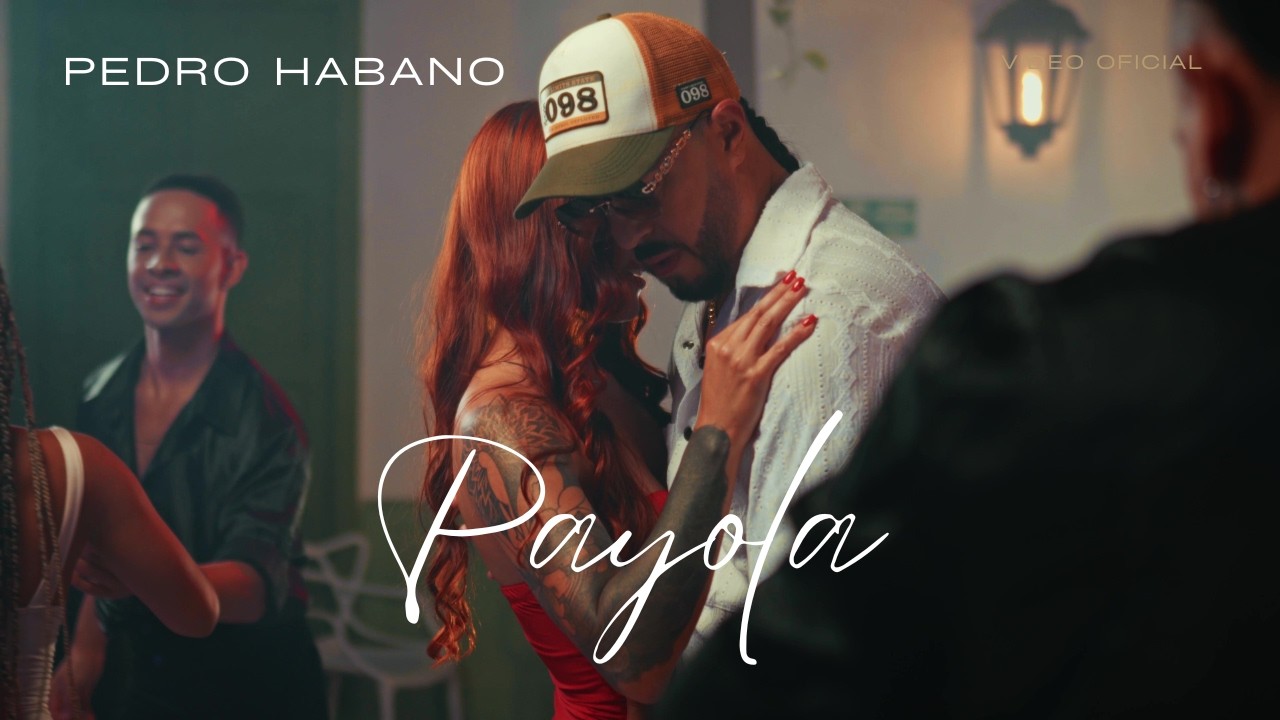 Payola — Pedro Habano (Video Oficial)