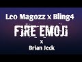 Leo Magozz X Bling4 X Brian Jeck FIRE EMOJI LYRICS