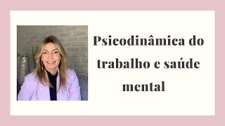 Psicodinâmica do trabalho e saúde mental