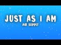 Air Supply - Just As I Am (Lyrics)