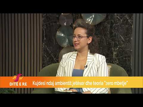Kujdesi ndaj ambientit jetësor dhe teoria 'zero mbetje' | Ditë e Re