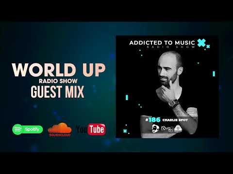 Charlie Spot - World Up Radio Show 186