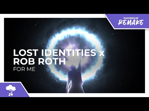 Lost Identities x Rob Roth - For Me [Monstercat Remake]