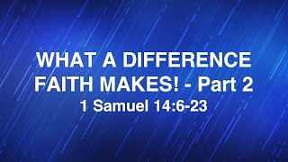 March 27, 2024 | What a Difference Faith Makes! - Part 2 | Dr. Derek Westmoreland