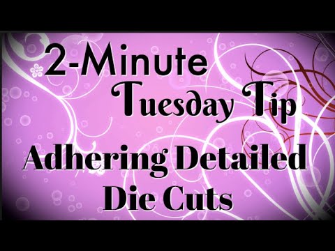 Simply Simple 2-MINUTE TUESDAY TIP - Adhering Detailed Die Cuts by Connie Stewart