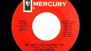 1967 HITS ARCHIVE: (We Ain’t Got) Nothin’ Yet - Blues Magoos (mono 45)