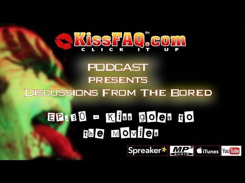 KissFAQ Podcast Ep.030 - Kiss Goes To The Movies