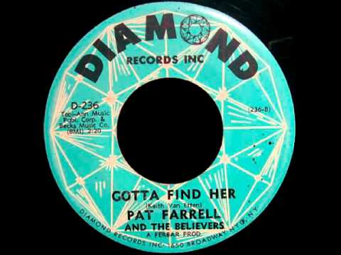 Pat Farrell & The Believers - Gotta Find Her