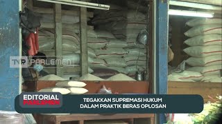 Tegakkan Supremasi Hukum Dalam Praktik Beras Oplosan - Editorial Parlemen