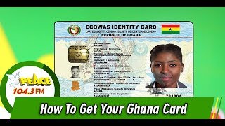 How To Get Your Ghana Card