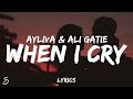 AYLIVA & Ali Gatie - When I Cry (Lyrics) AYLIVA & Ali Gatie - When I Cry (Lyrics)