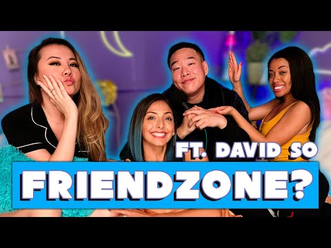 How to Get Out of the Friendzone (ft. David So) - Ep 4 - Big Mood