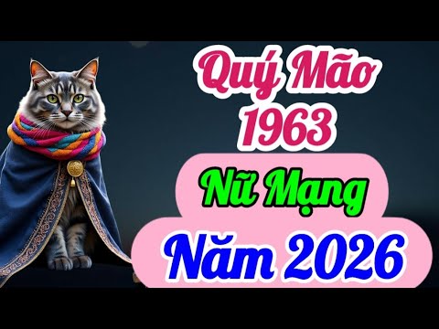 Xem Quý Mão 1963 Năm 2026 Nữ Mạng: Được Quý Nhân Hỗ Trợ, Tài Lộc Nhận Dấu Hiệu Phát Triển, Hãy Để Ý
