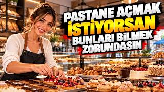 Pastane Açmak İstiyorsan Bunları Bilmek Zorundasın (13 Madde + Gerçek Hesap)