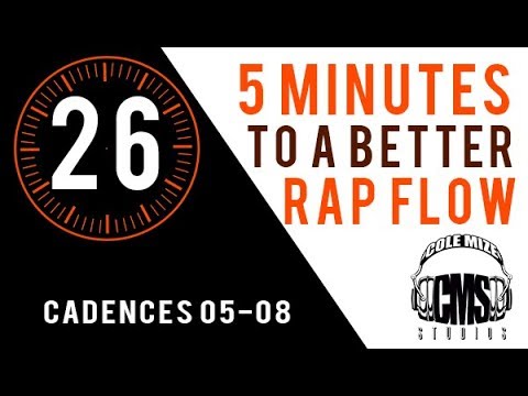 Cadences 05-08 - 5 Minutes To A Better Rap Flow - ColeMizeStudios.co
