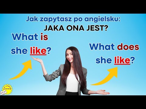 Opisz z Nami Charakter i Wygląd Po Angielsku: Jaka ona jest? Jak ona wygląda? Co ona lubi? Angielski