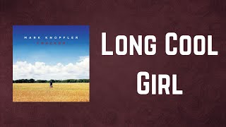 Mark Knopfler - Long Cool Girl (Lyrics)