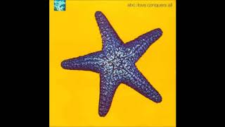 ABC - Love Conquers All (Extended Version)