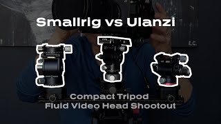Smallrig vs Ulanzi: Compact Video Tripod Fluid Head Shootout