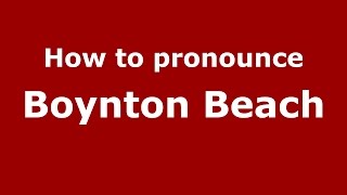 How to pronounce Boynton Beach