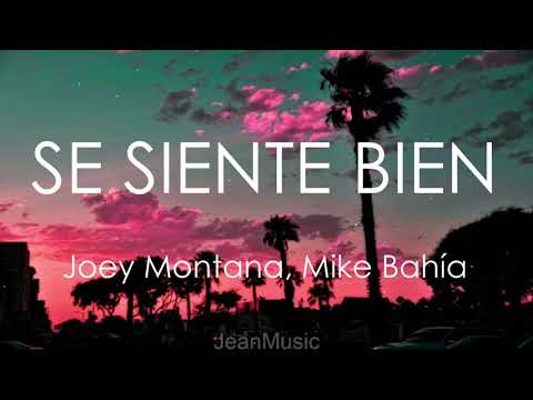 Joey Montana, Mike Bahía - Se Siente Bien (Letra)