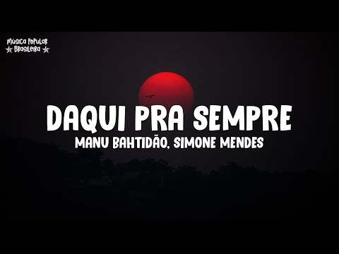 Manu Bahtidão, Simone Mendes - Daqui Pra Sempre (Letra\Lyrics)
