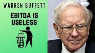 Why EBITDA Is Not Useful In Valuing Companies? - Warren Buffett