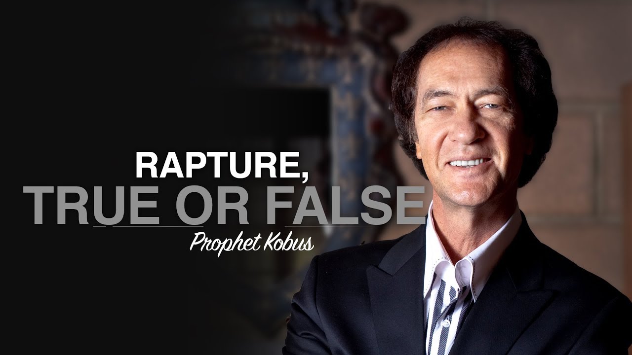 Rapture, True or False - Prophet Kobus
