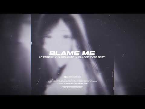 FREE | HYPERPOP x GLITCHCORE X BLADEE TYPE BEAT "BLAME ME"