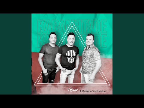 E Quando Você Voltar - Karametade
