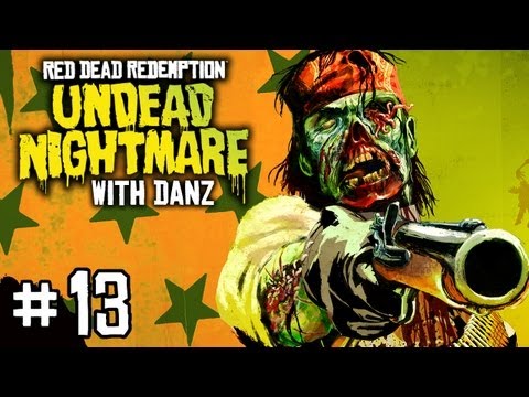 Red Dead: Undead Nightmare w/ Danz Pt13 SO BLAH