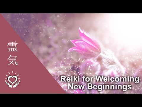 Reiki New Beginnings Boost [Welcome Growth & Positive Changes 11 Min]