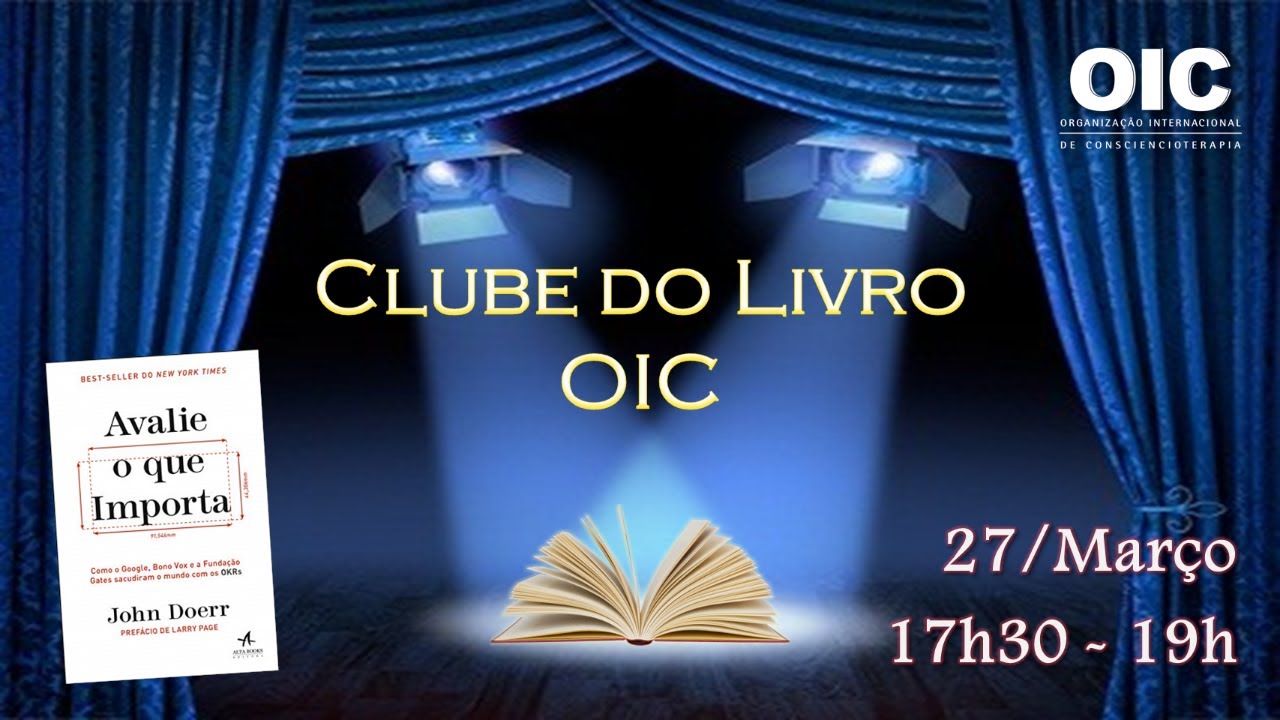 Clube do Livro OIC - Avalie o que Importa - Autor: John Doerr
