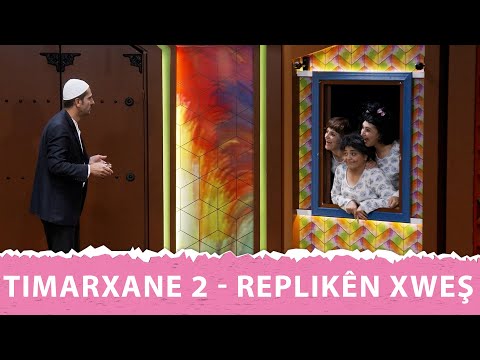 TIMARXANE 2 - REPLIKÊN XWEŞ
