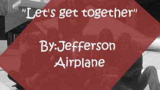 Jefferson Airplane- "Let's get together"