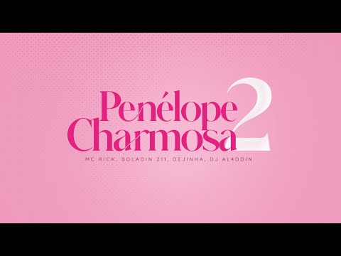 Penélope Charmosa 2 - Boladin 211, Mc Rick, Dejinha ( DJ all4ddin )