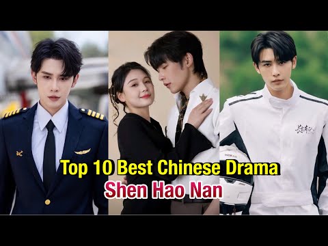 Top 10 Best Chinese Drama Of SHEN HAO NAN That You Should Watch #top10 #cdrama