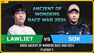 WC3 - [NE] LawLiet vs Sok [HU] - Playday 2 - Doubi Ancient of Wonders Race War 2024