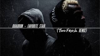 Quadron - Favorite Star (Two Fresh Remix)