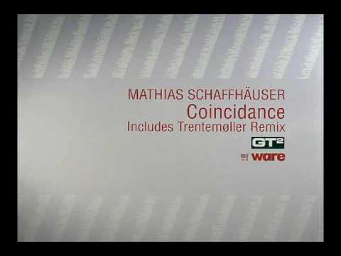 Mathias Schaffhäuser - Coincidance (Trentemoller Rmx)