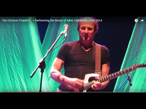 The Crimson ProjeKCt ✨Performing the Music of KING CRIMSON - LIVE 2014