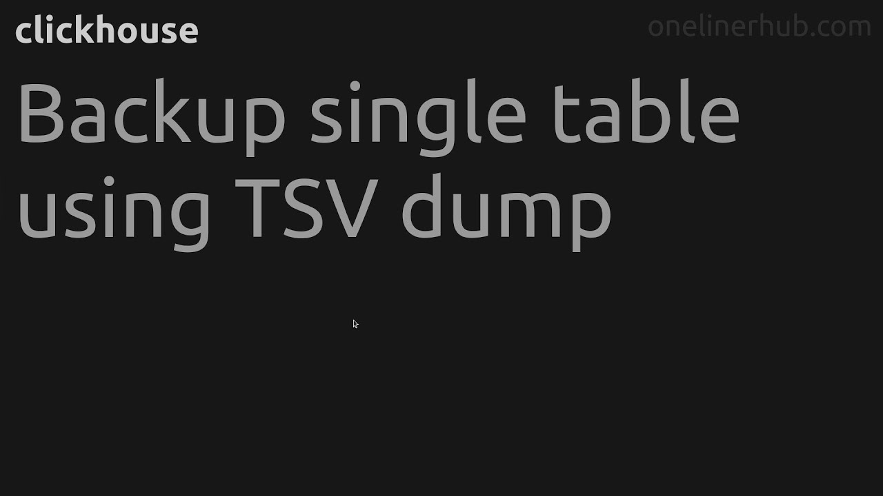 Backup single table using TSV dump #clickhouse