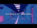 Si algún día la ves - Sergio Vargas (Letra)