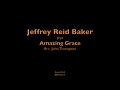Amazing Grace arr. John Thompson played by Jeffrey Reid Baker